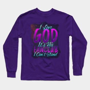 The Fanclub of God Long Sleeve T-Shirt